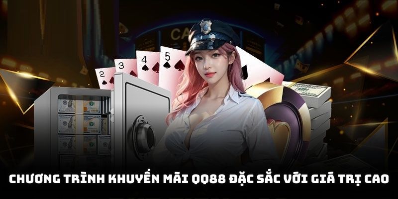 Chương trình khuyến mãi QQ88 đặc sắc với giá trị cao