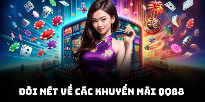 Đôi nét về các khuyến mãi QQ88 tung ra dành tặng thành viên