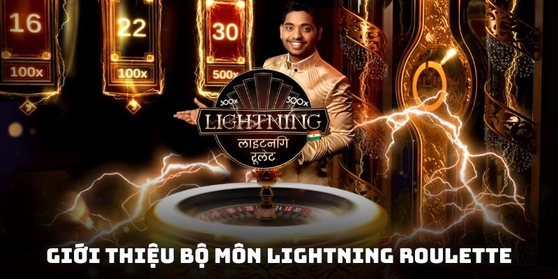 Giới thiệu bộ môn Lightning Roulette độc đảo với mức thưởng khủng