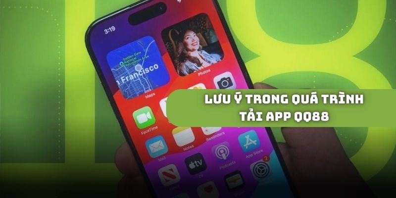 Lưu ý khi download ứng dụng QQ88 về thiết bị