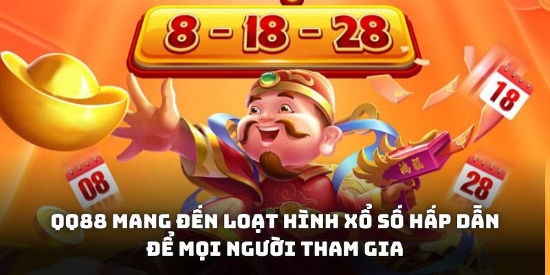 QQ88 mang đến loạt hình xổ số hấp dẫn để mọi người tham gia