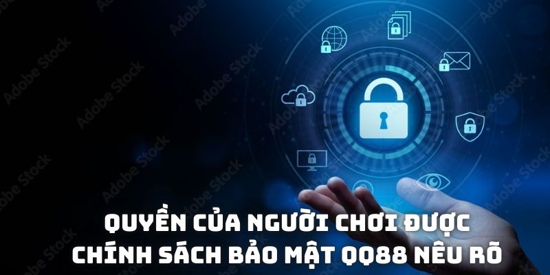 Quyền của người chơi được chính sách bảo mật QQ88 nêu rõ