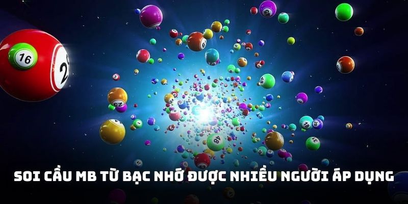 Soi cầu MB từ bạc nhớ được nhiều người áp dụng