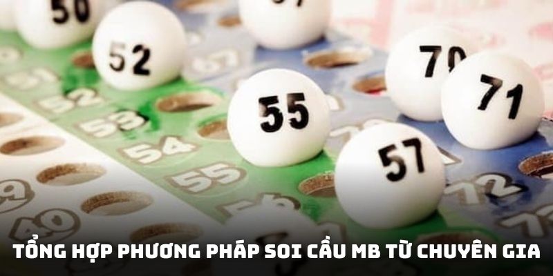 Tổng hợp phương pháp soi cầu MB từ chuyên gia